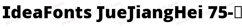 IdeaFonts JueJiangHei 75字体转换